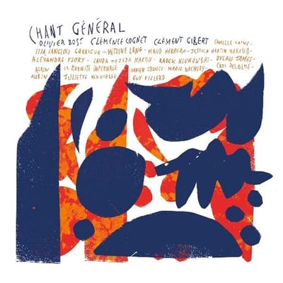 Olivier Bost, Clémence Cognet, Clément Gibert - Chant Général (CD)