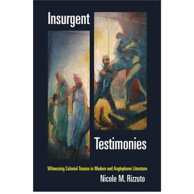Insurgent Testimonies - Nicole M. Rizzuto