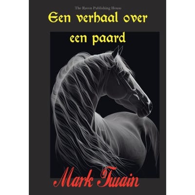 Een Verhaal Over Een Paard - Mark Twain