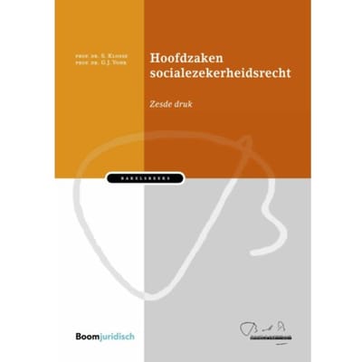 Hoofdzaken Socialezekerheidsrecht - Bakelsinstituut - S. Klosse