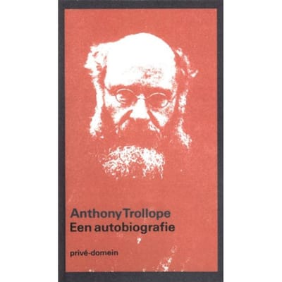 Een Autobiografie - Privé-Domein - Anthony Trollope