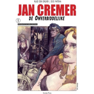 Jan Cremer De Onverbiddelijke - Jan Cremer Biografische Beeldroman - Ruud den Drijver