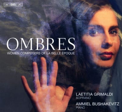 Laetitia Grimaldi & Ammiel Bushakevitz - Ombres - Women Composers Of La Belle Époque (SACD)