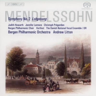 Judith Howarth, Jennifer Larmore, Bergen Philharmonic Orchestra, Andrew Litton - Mendelssohn: Symphony No.2 Lobgesang (SACD)