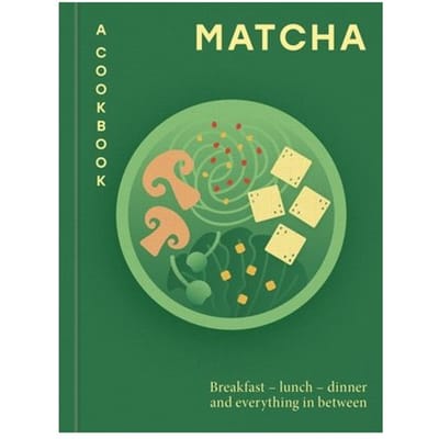 Matcha: A Cookbook - Aster Cookbooks - Hamlyn