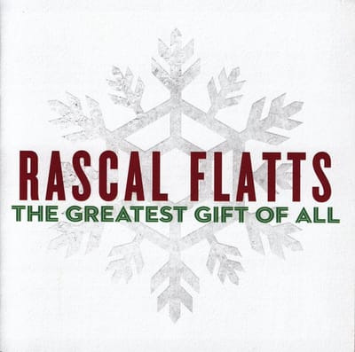 Greatest Gift Of All - Rascal Flatts