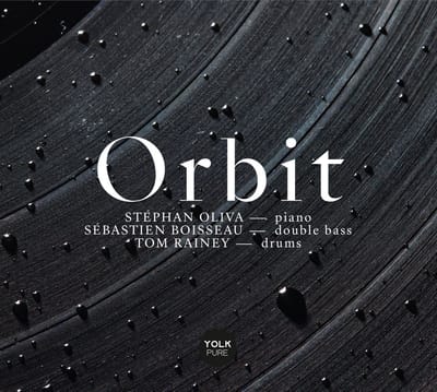Stéphan Oliva, Sébastien Boisseau & Tom Rainey - Orbit (CD)