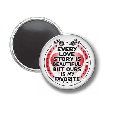 Button Met Magneet 58 MM - Every Love Story Is Beautiful - NIET VOOR KLEDING