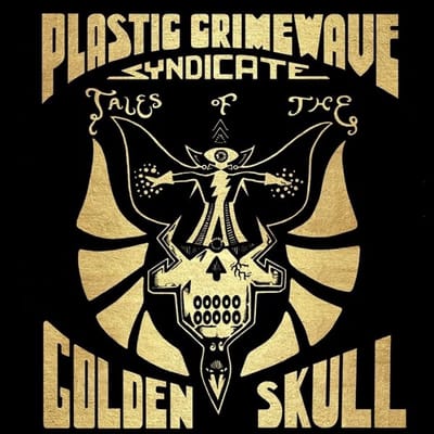 Plastic Crimewave Syndicate - Tales Of The Golden Skull (LP)