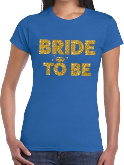 Bride to Be - tekst t-shirt - blauw - met gouden glitter letters - dames - Vrijgezellenfeest kleding XS