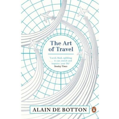 The Art Of Travel - Alain de Botton