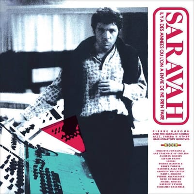 Pierre Barouh & The Saravah Sound - Pierre Barouh And The Saravah Sound - Jazz, Samba And Other Hallucinatory Grooves (2 LP) (Remastered)