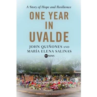 One Year In Uvalde - Quinones, John