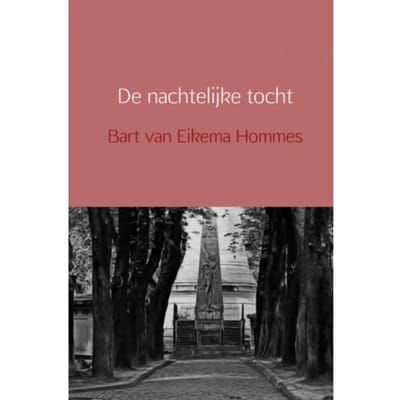 De Nachtelijke Tocht - Bart van Eikema Hommes