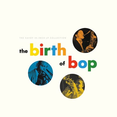 The Birth Of Bop: The Savoy 10-Inch Lp Collection - V/a (various Artists)