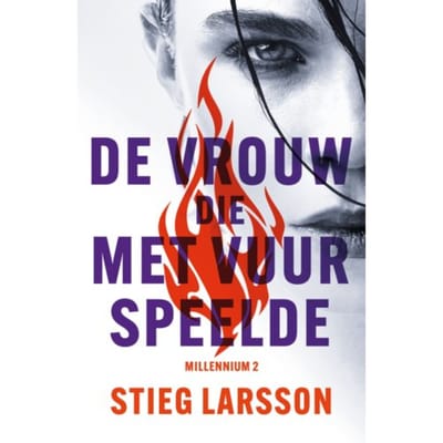 De Vrouw Die Met Vuur Speelde - Millennium - Stieg Larsson