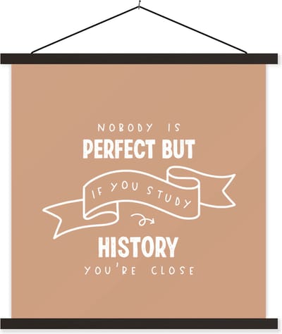 Posterhanger incl. Poster 60x60 cm - Schoolplaat - Quote - Geschiedenis - Studeren - Textielposter - Zwarte latten