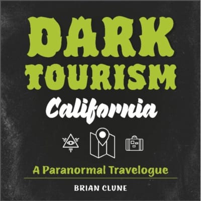 Dark Tourism California - Dark Tourism - Brian Clune