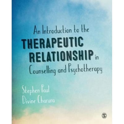 An Introduction To The Therapeutic Relationship In Counselling And Psychotherapy - Stephen Paul