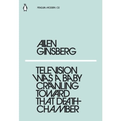 Television Was A Baby Crawling Toward That Deathchamber - Penguin Modern - Allen Ginsberg