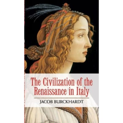 The Civilization Of The Renaissance In Italy - Jacob Burckhardt