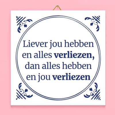 Tegeltje Liever Jou Hebben... van Ditverzinjeniet.nl