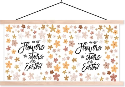 Posterhanger incl. Poster 120x60 cm - Schoolplaat - Quotes - Spreuken - Are not flowers the stars of the earth? - Textielposter - Blanke latten