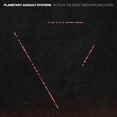 Planetary Assault Systems - In From The Night