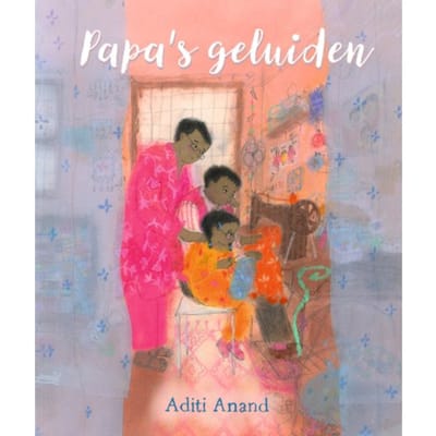 Papa's Geluiden - Aditi Anand