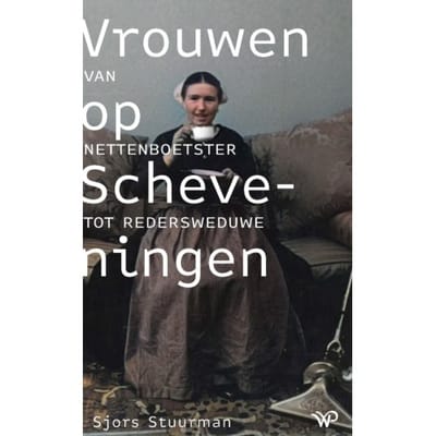 Vrouwen Op Scheveningen - Historische Reeks Muzee Scheveningen - Sjors Stuurman
