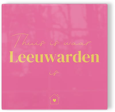 Tegeltje Thuis is waar Leeuwarden is - roze geel - tegeltje stad - tegeltje met tekst