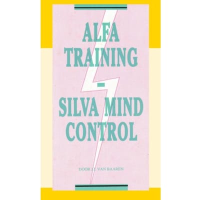 Alfa Training Silva Mind Control - J.I. van Baaren
