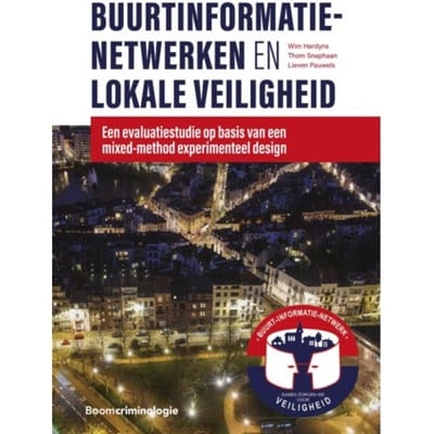 Buurtinformatienetwerken En Lokale Veiligheid - Wim Hardyns