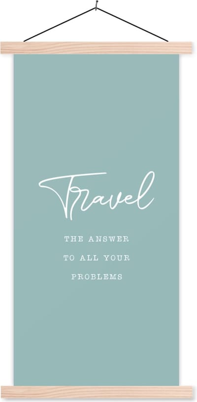 Posterhanger incl. Poster 60x120 cm - Schoolplaat - Spreuken - Quotes - The answer to all your problems - Travel - Textielposter - Blanke latten