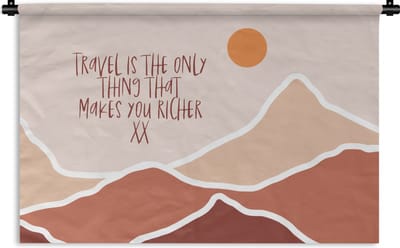 Wandkleed - Wanddoek - Spreuken - Quotes - Travel is the only thing that makes you richer - Zon - 180x120 cm - Wandtapijt