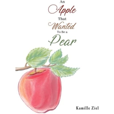 An Apple That Wanted To Be A Pear - Ziel, Kamille