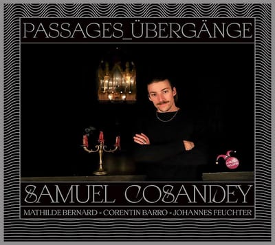 Samuel Cosandey & Corentin Barr & Mathilde Bernard - Passages_Ubergange (CD)