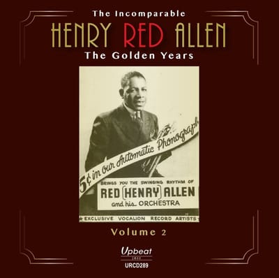 The Incomparable Henry Red Allen - The Golden Years Volume 2