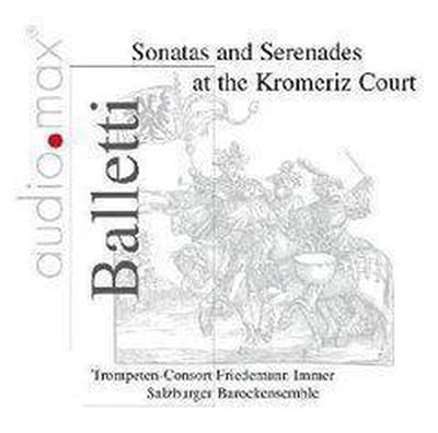 Trompetenconsort Friedemann Immer, Sabbringer Barockensemble - Balletti: Sonatas And Serenades At The Kromeriz Court (CD)
