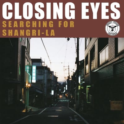 Closing Eyes - Searching For Shangri-La