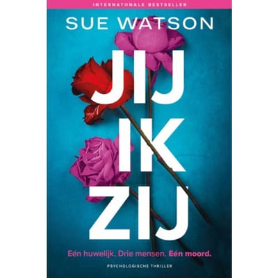 Jij, Ik, Zij - Sue Watson