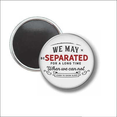Button Met Magneet 58 MM - We May Be Separated - NIET VOOR KLEDING