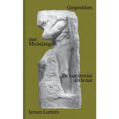 Gesprekken Met Michelangelo - Artez Academia - Jeroen Lutters