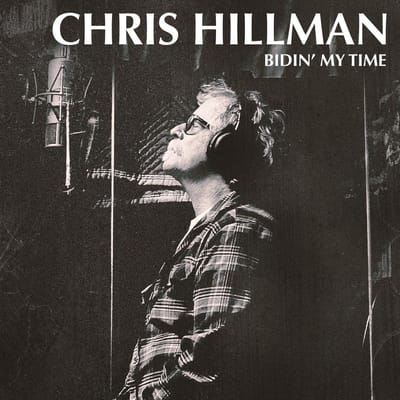 Bidin' My Time - Chris Hillman