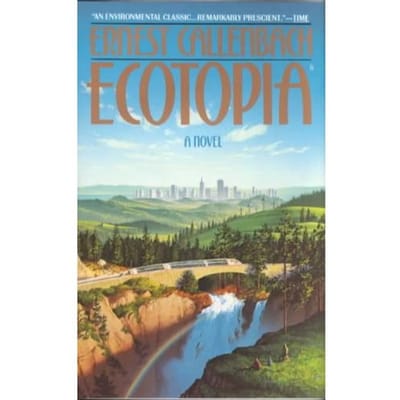 Ecotopia - Ernest Callenbach