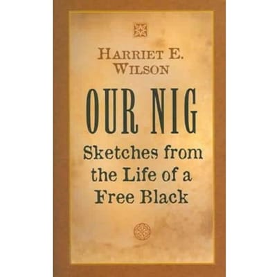 Our Nig - Harriet E Wilson
