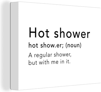 Canvas Schilderij Spreuken - Quotes - A regular shower but with me in it - Hot shower - Douche - Shower - 40x30 cm - Wanddecoratie