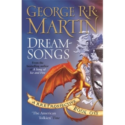 Dreamsongs - George R. R. Martin