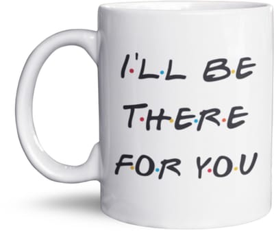 NietMokken.nl - Grappige Mok – I'll Be There For You Mok 325 ml – Friends Mok – Cadeau voor Friends Fans – Vaatwasser- & Magnetronbestendig – Aan beide zijden bedrukt