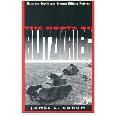 The Roots Of Blitzkrieg - Corum, James S.